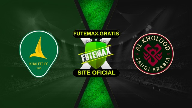 Assistir Al-Kholood x Al-Khaleej ao vivo HD 28/11/2025