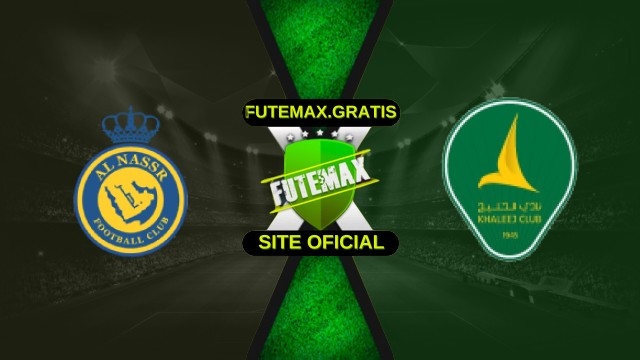Assistir Al-Nassr x Al-Khaleej ao vivo HD 23/11/2025