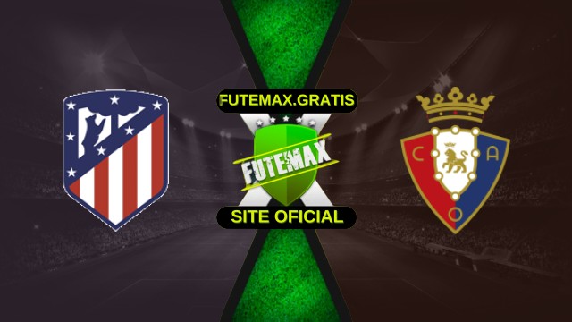 Assistir Atlético de Madrid x Osasuna ao vivo HD 18/10/2025