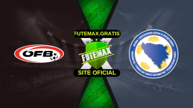 Assistir Áustria X Bósnia e Herzegovina ao vivo HD 18/11/2025
