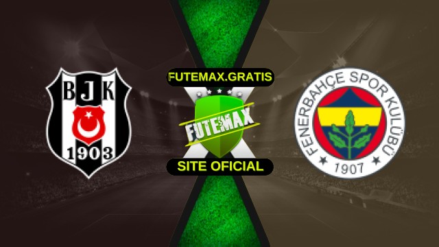 Assistir Besiktas x Fenerbahce ao vivo HD 02/11/2025