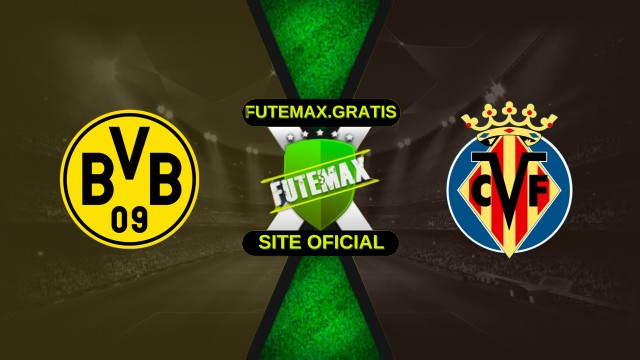 Assistir Borussia Dortmund x Villarreal ao vivo grátis 25/11/2025 HD