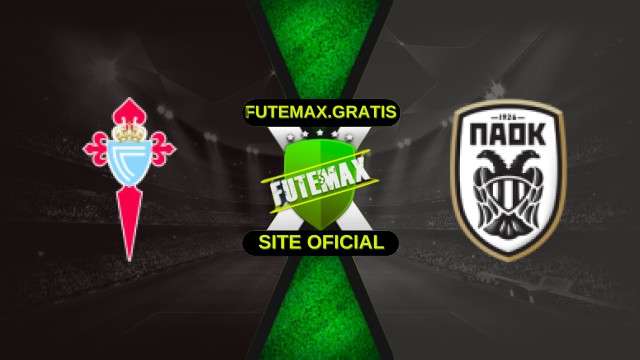 Assistir Celta de Vigo x PAOK Ao Vivo 02/10/25 HD