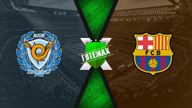 Assista Daegu x Barcelona ao vivo gratis 04/08/2025