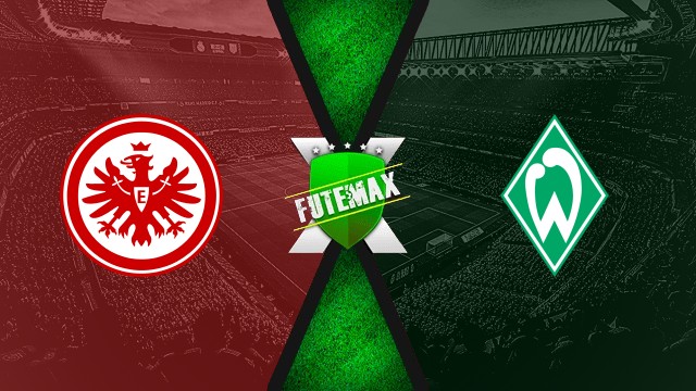 Assistir Eintracht Frankfurt x Werder Bremen AO VIVO HD 23/08/2025