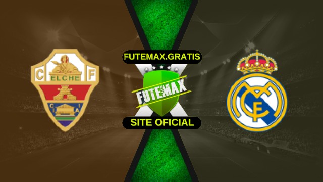 Assistir Elche X Real Madrid ao vivo HD 23/11/2025