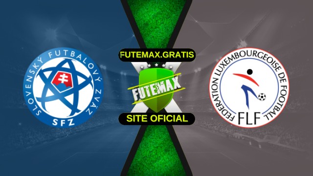 Assistir Eslováquia x Luxemburgo ao vivo HD 13/10/2025