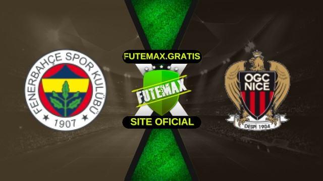 Assistir Fenerbahçe x Nice Ao Vivo 02/10/25 Online