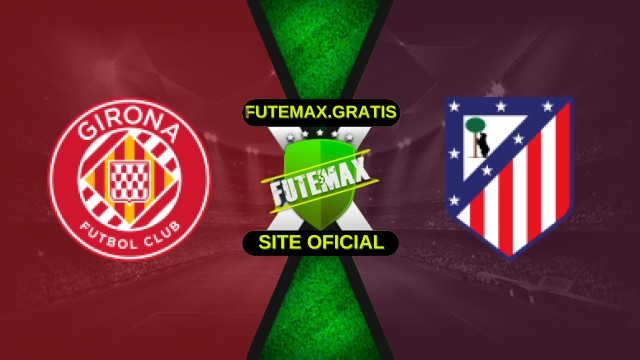 Assistir Girona x Atlético de Madrid ao vivo HD 21/12/2025