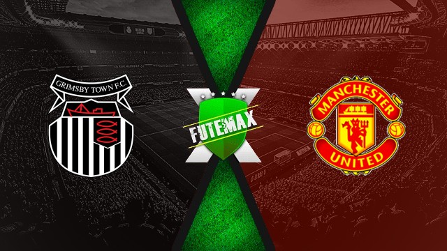 Grimsby Town x Manchester United: assista online grátis no Futemax dia 27 de agosto de 2025 as 16:00