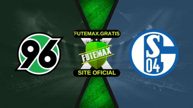 Assistir Hannover 96 x Schalke 04 ao vivo HD 17/10/2025