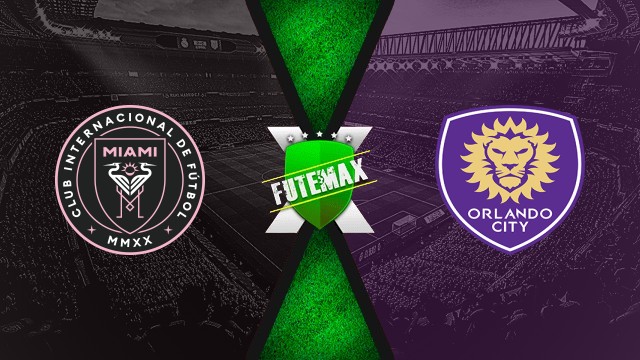 Assistir Inter Miami X Orlando City AO VIVO HD 27/08 às 21h30