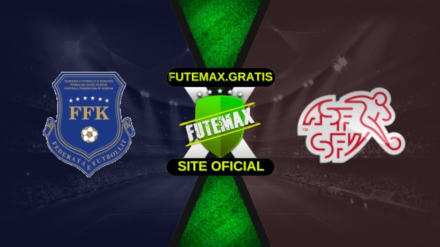 Assistir Kosovo x Suíça ao vivo HD 18/11/2025