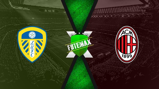 Assistir Leeds United x Milan ao vivo HD 09/08/2025