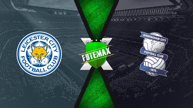 Assistir Leicester City x  Birmingham ao vivo 29/08/2025 online HD