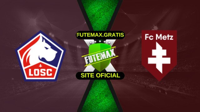 Assistir Lille x Metz ao vivo HD 26/10/2025
