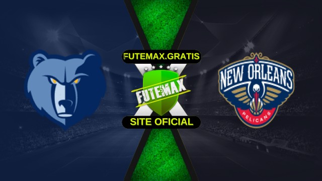 Assistir NBA: Memphis Grizzlies X New Orleans Pelicans ao vivo HD 22/10/2025