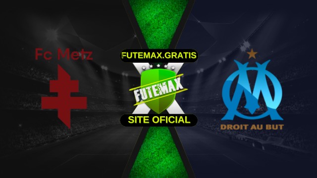 Assistir Metz x Olympique de Marseille ao vivo HD 04/10/2025