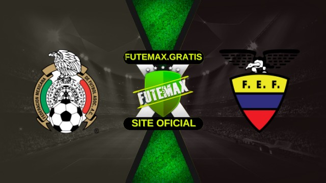 Assistir México x Equador ao vivo HD 14/10/2025
