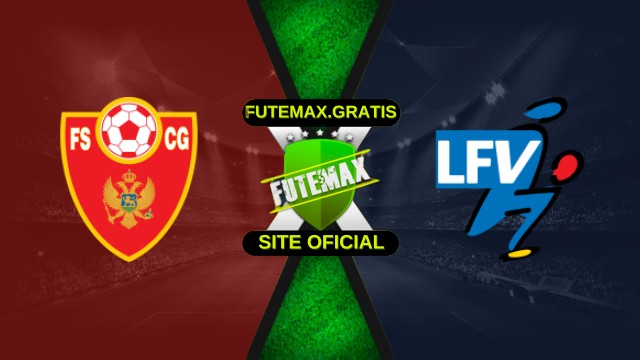 Assistir Montenegro x Liechtenstein ao vivo HD 13/10/2025