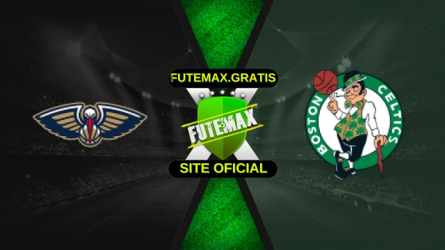 Assistir New Orleans Pelicans x Boston Celtics ao vivo 27/10/2025 grátis HD