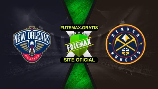 Assistir New Orleans Pelicans x Denver Nuggets ao vivo HD 19/11/2025