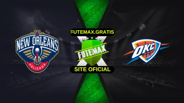 Assistir NBA: New Orleans Pelicans X Oklahoma City Thunder ao vivo HD 17/11/2025