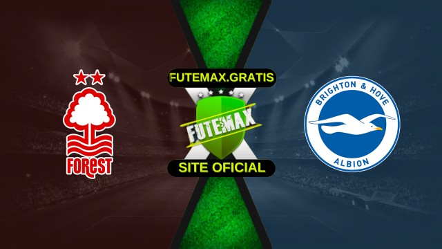 Assistir Nottingham Forest X Brighton ao vivo HD 30/11/2025