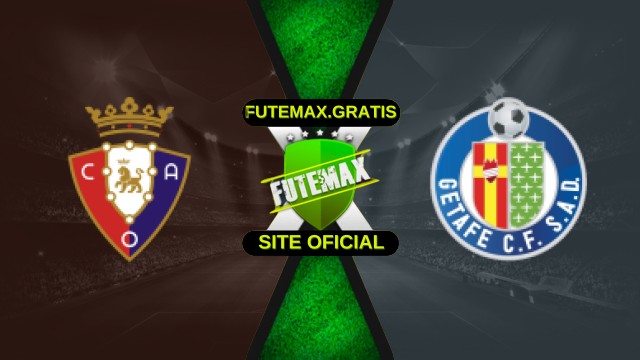 Assistir Osasuna x Getafe Ao Vivo HD 03/10/25