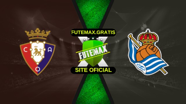 Assistir Osasuna X Real Sociedad ao vivo HD 22/11/2025