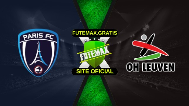 Assistir Paris FC x OH Leuven ao vivo grátis HD 07/10/2025
