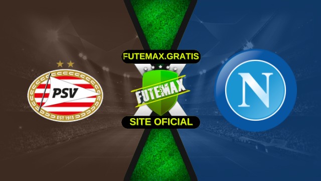 Assistir PSV x Napoli ao vivo HD 21/10/2025