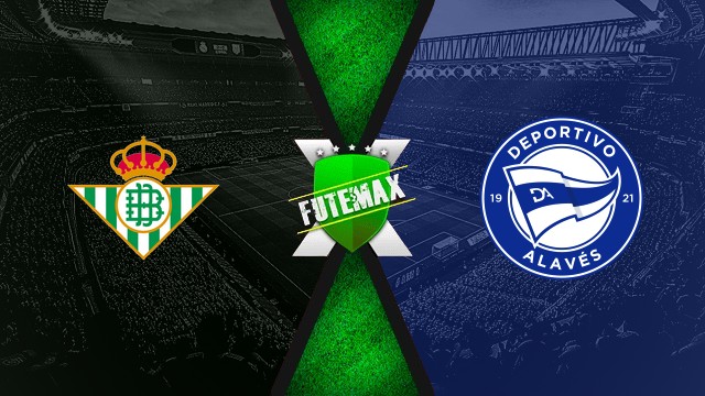 Assistir Real Betis x Alavés online HD 22/08/2025