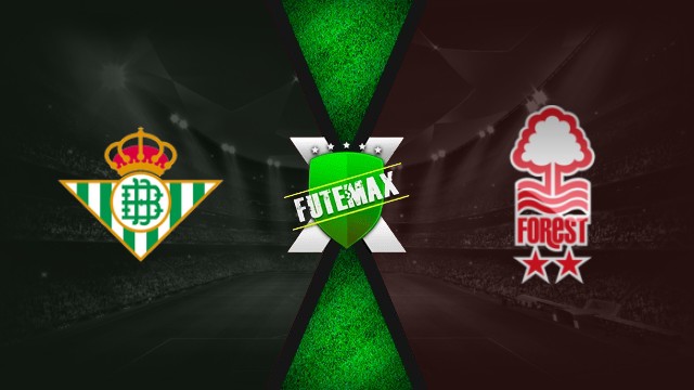 Assistir Real Betis x Nottingham Forest ao vivo online HD 24/09/25