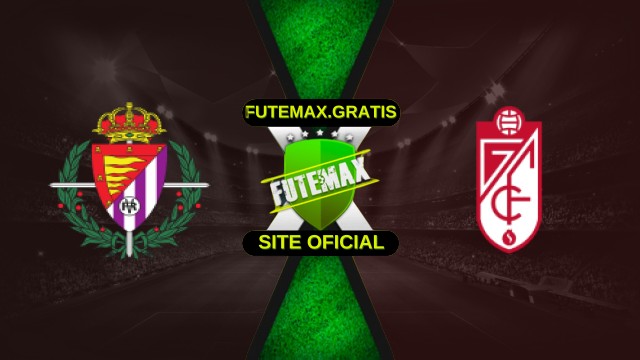Assistir Real Valladolid x Granada ao vivo online 03/11/2025 HD