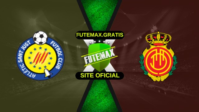 Assistir Sant Just X Mallorca ao vivo HD 29/10/2025