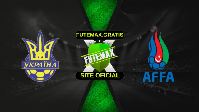 Assistir Ucrânia x Azerbaijão ao vivo HD 13/10/2025