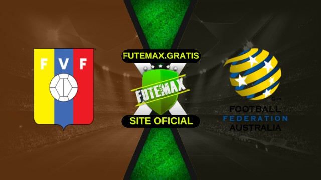 Assistir Venezuela x Austrália – Futemax ao vivo HD 14/11/2025