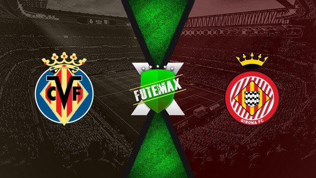 Assistir Villarreal x Girona AO VIVO HD 24/08/2025