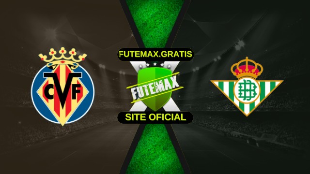 Assistir Villarreal X Real Betis ao vivo HD 18/10/2025