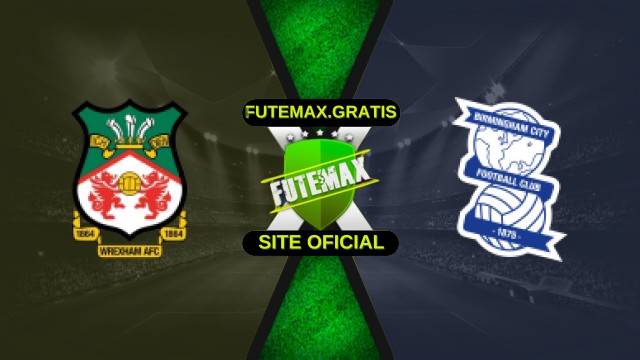 Assistir Wrexham x Birmingham Ao Vivo HD 03/10/25